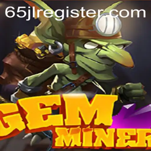 Discover the Excitement of GemMiner: Unearth Hidden Treasures with 65JL